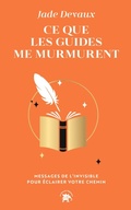 Cover: Ce que les guides me murmurent - Le lotus et l'&eacute;l&eacute;phant