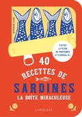 Cover: 40 recettes de sardines - La bo&icirc;te miraculeuse - Larousse
