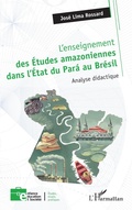 Cover: L'enseignement des &Eacute;tudes amazoniennes dans l'&Eacute;tat du Par&aacute; au Br&eacute;sil - Enfance &eacute;ducation et soci&eacute;t&eacute;