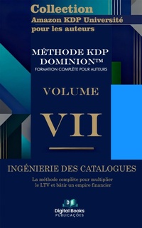 Enlarge image Cover: Collection Amazon KDP Université pour les auteurs - Volume VII - INGÉNIERIE DU CATALOGUE - Digital Books Publicações