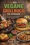 Cover: Das vegane Grillbuch f&uuml;r Anf&auml;nger - epubli