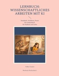 Cover: Lernbuch: Wissenschaftliches Arbeiten mit KI - BoD - Books on Demand