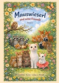 Cover: Mauswieserl und seine Freunde 2 - BoD - Books on Demand