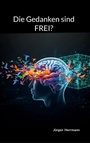 Cover: Die Gedanken sind FREI? - BoD - Books on Demand