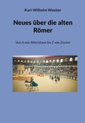 Cover: Neues &uuml;ber die alten R&ouml;mer - Fr&ouml;lich & Kaufmann