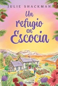 Cover: Un refugio en Escocia - HarperCollins Ib&eacute;rica S.A.