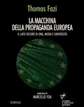 Cover: La macchina della propaganda europea - goWare e Edizioni Angelo Guerini e Associati