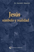 Cover: Jesus: Simbolo Y Realidad Y Perdonar a Jesus: "El Extrano En El Camino" - El Grano de Mostaza Ediciones
