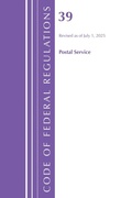 Cover: Code of Federal Regulations, Title 39 Postal Service, Revised as of July 1, 2025 - Bloomsbury Academic
