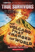 Cover: The Volcano That Changed the World: The Eruption of Mount Tambora, 1815 (I Survived: True Survivors #2) - Scholastic US