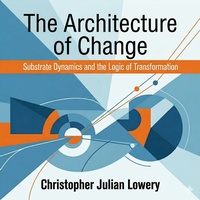 Enlarge image Cover: The Architecture of Change - Christopher Julian Lowery