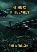 Cover: 48 Hours in the Zagros - Phil MORRISON
