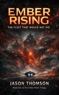 Cover: Ember Rising: The Fleet That Would Not Die - Jason Thomson