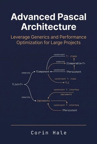 Enlarge image Cover: Advanced Pascal Architecture: Leverage Generics and Performance Optimization for Large Projects (Practical Systems Programming with Pascal, #5) - Corin Hale