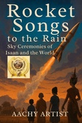 Cover: Rocket Songs to the Rain (Festivals of Light and Spirit A Journey Through Thailand and Beyond, #8) - achara chitpornswan