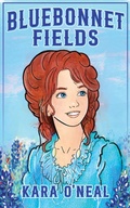 Cover: Bluebonnet Fields - Kara O'Neal