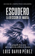 Cover: Escudero: La d&eacute;cision de Marta - Luis David P&eacute;rez
