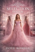 Cover: The Selection System - Dove Rowell