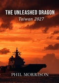 Cover: THE UNLEASHED DRAGON Taiwan 2027 - Phil MORRISON