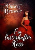 Cover: Ein lasterhafter Kuss (Blaustr&uuml;mpfe und verwegene Schurken, #3) - Dawn Brower
