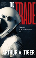 Cover: The Trade: A Book About Life Choices, Regret, and What Comes After - His Story for Us