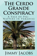Cover: The Cerdo Grande Conspiracy - Jimmy Jacobs Books
