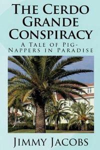 Enlarge image Cover: The Cerdo Grande Conspiracy - Jimmy Jacobs Books