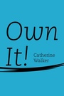 Cover: Own It! - AUTHORHOUSE