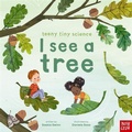 Cover: Teeny Tiny Science: I See a Tree - NOSY CROW