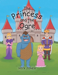 Enlarge image Cover: The Princess and the Ogre - Christian Faith Publishing, Inc.