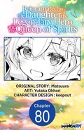 Cover: Reincarnated as the Daughter of the Legendary Hero and the Queen of Spirits #080 - Square Enix