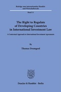 Cover: The Right to Regulate of Developing Countries in International Investment Law - Duncker & Humblot