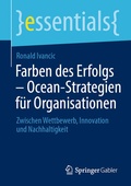Cover: Farben des Erfolgs - Ocean-Strategien f&uuml;r Organisationen - Springer Gabler
