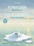 Cover: Kleiner Eisb&auml;r - Wohin f&auml;hrst du, Lars? (Deutsch-Ukrainisch) - bilibri