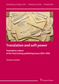 Cover: Translation and soft power - Translation culture of the Paul Zsolnay publishing house 1924-1938 - Frank & Timme