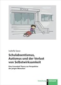Cover: Schulabsentismus, Autismus und der Verlust von Selbstwirksamkeit - Verlag Julius Klinkhardt
