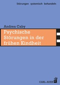 Cover: Psychische St&ouml;rungen in der fr&uuml;hen Kindheit - Carl-Auer Verlag