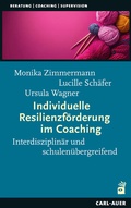 Cover: Individuelle Resilienzf&ouml;rderung im Coaching - Carl-Auer Verlag