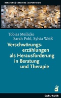 Cover: Verschw&ouml;rungserz&auml;hlungen als Herausforderung in Beratung und Therapie - Carl-Auer Verlag