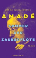 Bild: Amad&eacute;. Sommer der Zauberfl&ouml;te - Anton H. Konrad Verlag
