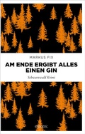 Cover: Am Ende ergibt alles einen Gin - Emons Verlag