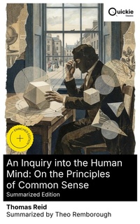 Enlarge image Cover: An Inquiry into the Human Mind: On the Principles of Common Sense (Summarized Edition) - Quickie Classics