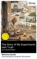 Cover: The Story of My Experiments with Truth (Summarized Edition) - Quickie Classics