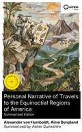 Cover: Personal Narrative of Travels to the Equinoctial Regions of America (Summarized Edition) - Quickie Classics