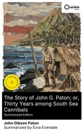Cover: The Story of John G. Paton; or, Thirty Years among South Sea Cannibals (Summarized Edition) - Quickie Classics
