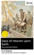 Cover: Days of Heaven upon Earth (Summarized Edition) - Quickie Classics