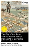 Cover: The City of the Saints, and Across the Rocky Mountains to California (Summarized Edition) - Quickie Classics
