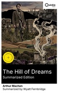 Cover: The Hill of Dreams (Summarized Edition) - Quickie Classics