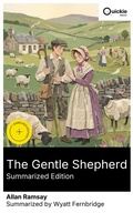 Cover: The Gentle Shepherd (Summarized Edition) - Quickie Classics