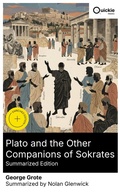 Cover: Plato and the Other Companions of Sokrates (Summarized Edition) - Quickie Classics
